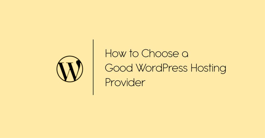 Choose a Good WordPress Hosting Provider